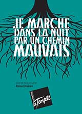 Je marche dans la nuit par un chemin mauvais