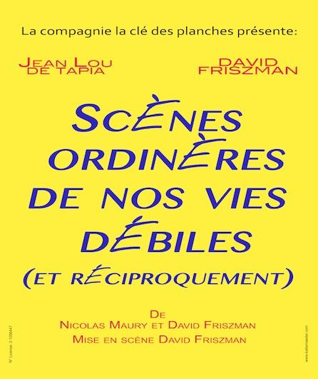 Scènes ordinaires de nos vies débiles et réciproquement