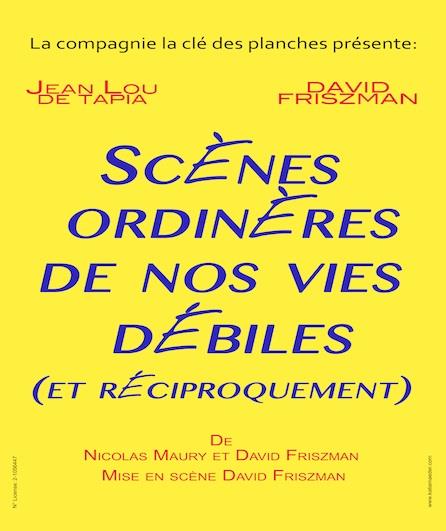 Scènes ordinaires de nos vies débiles et réciproquement