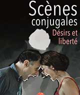 Scènes conjugales – Désirs et liberté