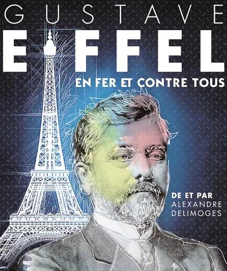 Gustave Eiffel, en fer et contre tous