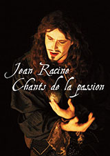 Jean Racine, chants de la passion
